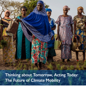 Thinking about Tomorrow: Acting Today The Future of Climate Mobility